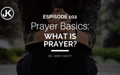Prayer Basics – What is Prayer? #102