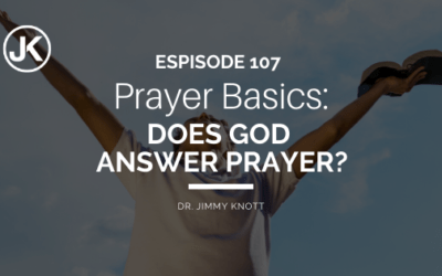 Prayer Basics – Does God Answer Prayer #107