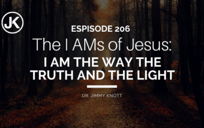 Gigantic Affirmations of Christ: The I AMs of Jesus – I AM the Way the Truth and the Life #206