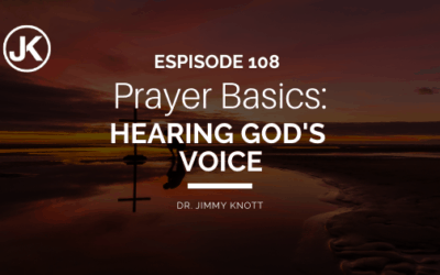 Prayer Basics – Hearing God’s Voice #108