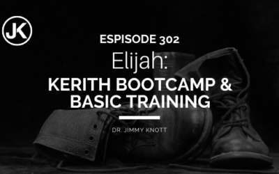 Elijah – Kerith Bootcamp & Basic Training #302