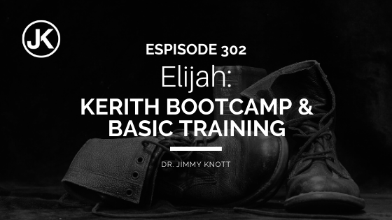 Elijah – Kerith Bootcamp & Basic Training #302
