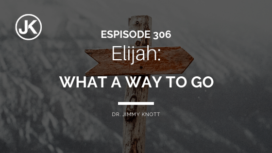 Elijah - What a way to go